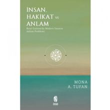 İnsan Hakikat ve Anlam - Mona Tufan