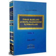 İNSAN HAKLARI AVRUPA MAHKEMESI İÇTİHATLARI CILT: 4 - OSMAN DOĞRU