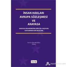 İNSAN HAKLARI AVRUPA SÖZLEŞMESI VE ANAYASA ANAYASA MAHKEMESINE BIREYSEL BAŞVURU KAPSAMINDA BIR İNCELEME - SIBEL İNCEOĞLU