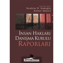 İNSAN HAKLARI DANIŞMA KURULU RAPORLARI - İBRAHİM Ö. KABOĞLU;KEMAL AKKURT