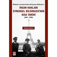 İnsan Hakları Evrensel Bildirgesinin Kısa Tarihi 1918-1948 Görkem Birinci