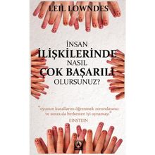 İnsan İlişkilerinde Nasıl Çok Başarılı Olursunuz? - Leil Lowndes