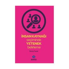İnsan Kaynağı Seçiminde Yetenek Belirleme - Nuray Turan