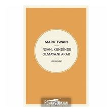 İnsan, Kendinde Olmayanı Arar - Mark Twain