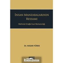 İNSAN MANZARALARININ RESSAMI MEHMET EROĞLUNUN ROMANCILIĞI - GENEL