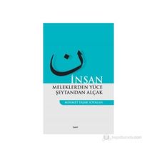 İNSAN MELEKLERDEN YÜCE ŞEYTANDAN ALÇAK - MEHMET YAŞAR SOYALAN