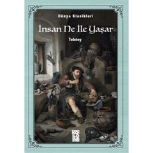 İNSAN NE İLE YAŞAR - LEV NİKOLAYEVİÇ TOLSTOY (ISBN:9799756870388)