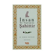 İNSAN NE YAPTIĞINA ŞAHITTIR - M. HAMZA HAYDARI