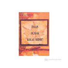 İNSAN OLMAK KOLAY MIDIR? - HÜSEYIN ŞARALDI