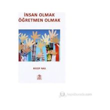 İNSAN OLMAK ÖĞRETMEN OLMAK - RECEP NAS