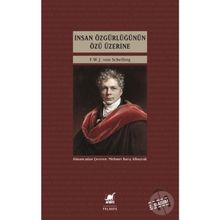 İnsan Özgürlüğünün Özü Üzerine - Friedrich Wilhelm Joseph von Schelling
