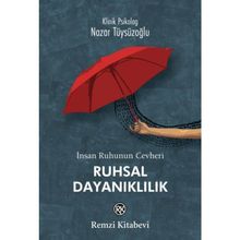 İnsan Ruhunun Cevheri Ruhsal Dayanıklılık - Nazar Tüysüzoğlu
