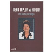 İnsan Toplum ve Haklar - Esin Küntay’a Armağan - Kollektif Heyet-Kurul-Komisyon