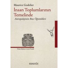İnsan Toplumlarının Temelinde - Maurice Godolier