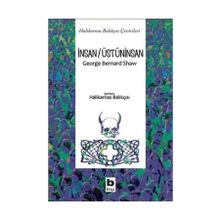 İnsan-Üstüninsan - George Bernar Shaw