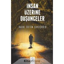 İnsan Üzerine Düşünceler - Hakkı Üstün Çavuşoğlu