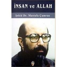 İNSAN VE ALLAH - MUSTAFA ÇAMRAN