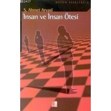İNSAN VE İNSAN ÖTESI - SEYYID AHMET ARVASI