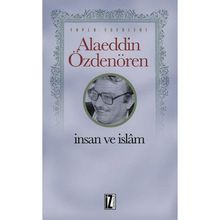 İnsan ve İslam - Alaeddin Özdenören
