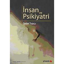 İNSAN VE PSIKIYATRI - SEDAT TOPÇU