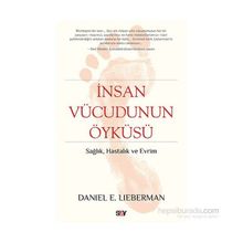 İnsan Vücudunun Öyküsü - Daniel E. Lieberman