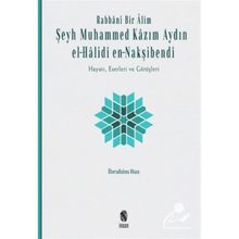 İnsan Yayınları Rabbânî Bir Âlim: Şeyh Muhammed Kâzım Aydın el-Hâlidî en-Nakşibendî