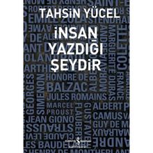 İNSAN YAZDIĞI ŞEYDİR - TAHSIN YÜCEL