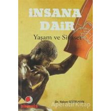 İNSANA DAIR YAŞAM VE SIYASET - YALÇIN GÜZELHAN