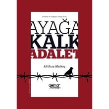 İnsana ve Doğaya Saygı İçin Ayağa Kalk Adalet - Ali Rıza Malkoç