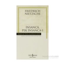 İNSANCA, PEK İNSANCA 1 - FRIEDRICH WILHELM NIETZSCHE