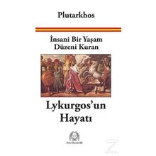 İnsani Bir Yaşam Düzeni Kuran Lykurgos'un Hayatı - Plutarkhos
