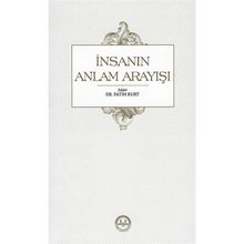 İnsanın Anlam Arayışı - Fatih Kurt