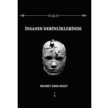 İnsanın Derinliklerinde - Mehmet Emin Aksoy