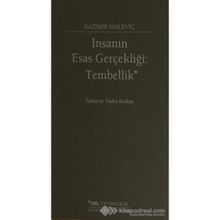 İnsanın Esas Gerçekliği Tembellik - Kazimir Malevic