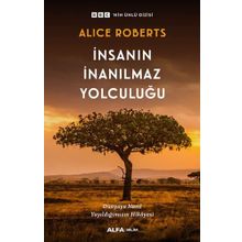 İnsanın İnanılmaz Yolculuğu - Alice Roberts