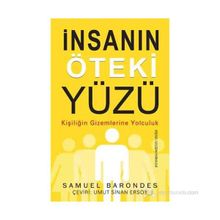 İNSANIN ÖTEKI YÜZÜ KIŞILIĞIN GIZEMLERINE YOLCULUK - SAMUEL BARONDES
