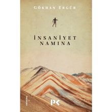 İnsaniyet Namına / Gökhan Ergür