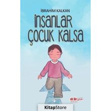 İnsanlar Çocuk Kalsa - İbrahim Kalkan