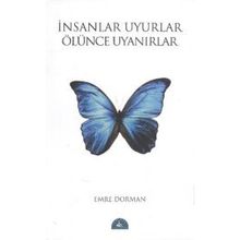 İNSANLAR UYURLAR ÖLÜNCE UYANIRLAR - EMRE DORMAN