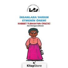 İnsanlara Yardım Etmenin Önemi - Harriet Tubman'ın Öyküsü - Ann Donegan Johnson