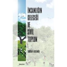 İnsanlığın Geleceği ve Sivil Toplum Turgay Aldemir
