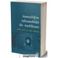 İnsanlığın İslamofobi ile İmtihanı - Ejder Okumuş