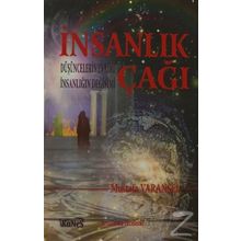 İNSANLIK ÇAĞI DÜŞÜNCELERIN EVRIMI İNSANLIĞIN DEĞIŞIMI - MUSTAFA VARANSEL