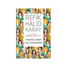 İnsanlık Halleri Huy Arabeskleri - refik halit karay