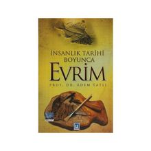 İnsanlık Tarihi Boyunca Evrim - Adem Tatlı