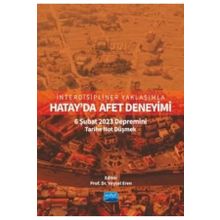 İnterdisipliner Yaklaşımla Hatayda Afet Deneyimi 6 Şubat 2023 Depremini Tarihe Not Düşmek Nobel Akademik Yayıncılık