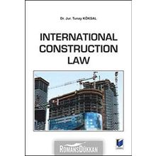 International Construction Law - Tunay Köksal