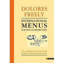 INTERNATIONAL MENUS FOR THE GLOBETROTTER - DOLORES FREELY