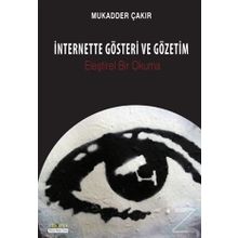 İnternette Gösteri ve Gözetim - Mukadder Çakır Aydın