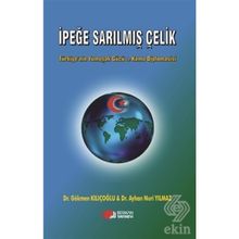 İpeğe Sarılmış Çelik - Ayhan Nuri Yılmaz,Gökmen Kılıçoğlu